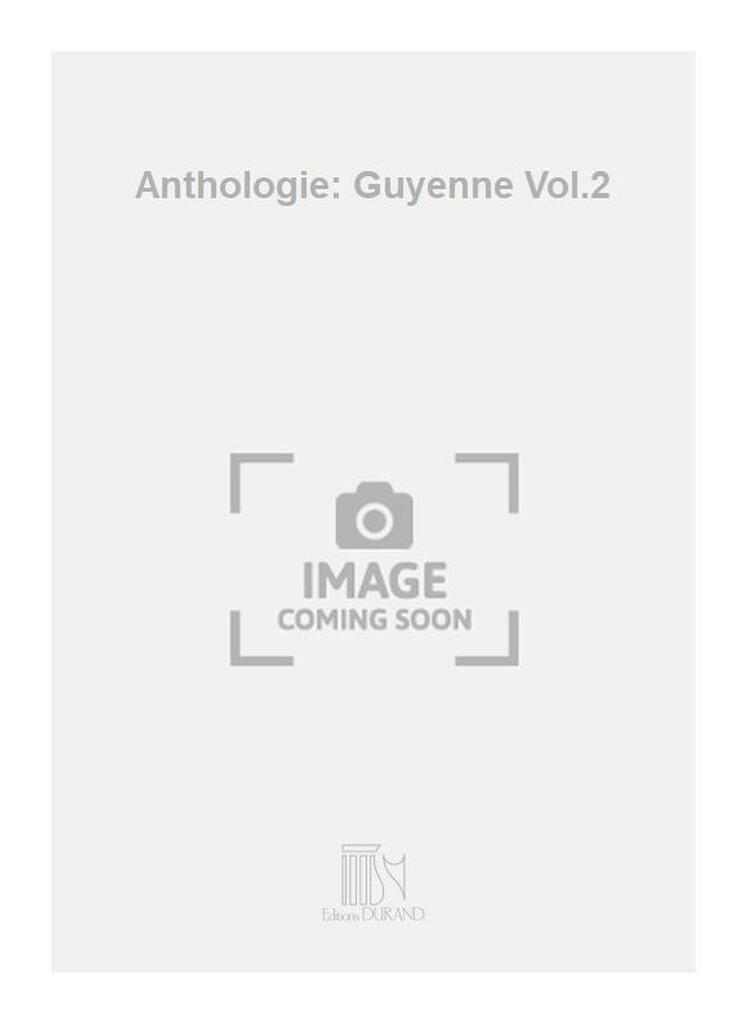 Anthologie: Guyenne Vol.2